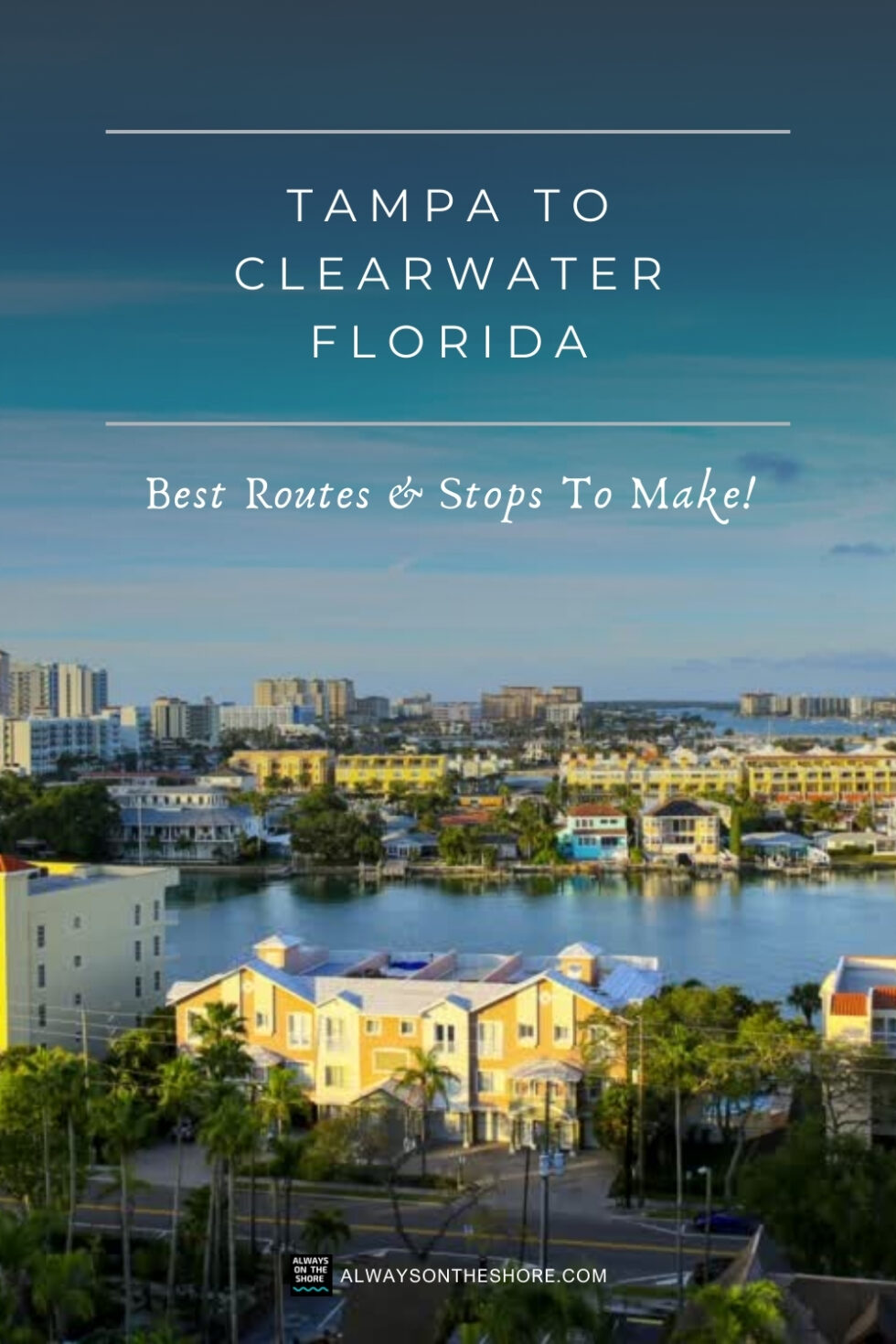 Tampa To Clearwater: Best Routes &amp; Stops To Make ...